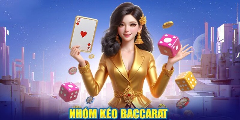 Nhóm kéo baccarat - Cách nhận biết nhóm chơi uy tín